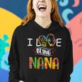 I Love Being A Nana Art Matching Family Mother Day Women Hoodie Gifts for Her