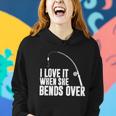 I Love It When She Bends Over Funny Fishing V2 Women Hoodie Gifts for Her