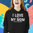 I Love My Mom Funny Gamer Meme Gaming Gift From Mom To Son Women Hoodie Gifts for Her