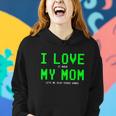 I Love My Mom Shirt Gamer Gifts For N Boys Video Games V4 Women Hoodie Gifts for Her