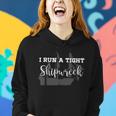 I Run A Tight Shipwreck Funny Mom Household Wife Gift Women Hoodie Gifts for Her