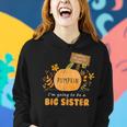 Im Going To Be A Big Sister Pumpkin Joining The Patch 2020 Women Hoodie Gifts for Her