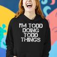 Im Todd Doing Todd Things Funny Christmas Todd Gift Idea Women Hoodie Gifts for Her