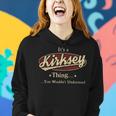 Its A Kirksey Thing You Wouldnt Understand Shirt Personalized Name Gifts With Name Printed Kirksey Women Hoodie Gifts for Her