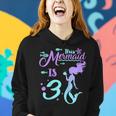 Kids 3 Years Old 3Rd Birthday Mermaid Shirt Girl Daughter Gift Pa Women Hoodie Gifts for Her