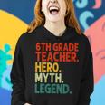 Lehrer Der 6 Klasse Held Mythos Legende Vintage-Lehrertag Frauen Hoodie Geschenke für Sie