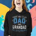 Mens I Have Two Titles Dad And Grandad I Rock Them Both Vintage Women Hoodie Gifts for Her