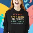 Mens Its Not Easy Being My Wifes Arm Candy But Here I Am Women Hoodie Gifts for Her