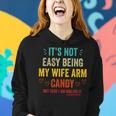 Mens Its Not Easy Being My Wifes Arm Candy But Here I Am Women Hoodie Gifts for Her