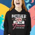 Mother Of The Groom I Loved Him First Mothers Day Wedding Women Hoodie Gifts for Her