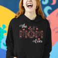 Mothers Day Best Mom Ever From Daughter Son Mom Kids Women Hoodie Gifts for Her