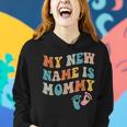 My New Name Is Mommy Newborn Parents Funny Mothers Day Women Hoodie Gifts for Her