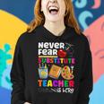 Never Fear The Substitute Teacher Is Here Funny Teacher Women Hoodie Gifts for Her