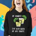 Of Course Ive Had Both My Shots Funny Two Shots Tequila Women Hoodie Gifts for Her