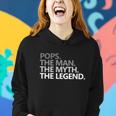 Pop The Man The Myth The Legend Gift For Pop Women Hoodie Gifts for Her