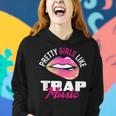 Pretty Girls Like Trap Music Womens Funny Hip-Hop Women Hoodie Gifts for Her