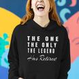 Retirement Gifts For Men Women The Only Legend Has Retired Women Hoodie Gifts for Her