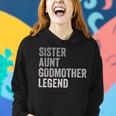 Sister Aunt Godmother Legend Auntie Godparent Proposal Women Hoodie Gifts for Her