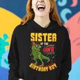 Sister Of The Birthday Boy Dinosaur RawrRex Bday Party Women Hoodie Gifts for Her