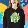 Sister Of The Birthday Boy Sister Soccer For Birthday Boy Women Hoodie Gifts for Her Sister Of The Birthday Boy Sister Soccer For Birthday Boy Women Hoodie Gifts for Her