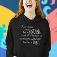 Special Dad Fathers Day Gift Quote Women Hoodie Gifts for Her