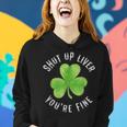 St Patricks Day Shut Up Liver Youre Fine Shamrock Women Hoodie Gifts for Her