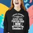 Super Cool Foster Dog Mom Funny Puppy Lover Women Hoodie Graphic Print Hooded Sweatshirt Gifts for Her