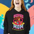 Super Mom My Cape Never Comes Off Mothers Day Women Hoodie Gifts for Her
