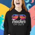 Teacher Off Duty Sunglasses Last Day Of School Teacher Women Hoodie Gifts for Her