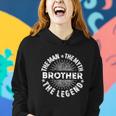 The Man The Myth The Legend For Brother Women Hoodie Gifts for Her