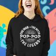 The Man The Myth The Legend For Pop Pop Women Hoodie Gifts for Her