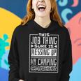 This Job Thing Sure Is Messing Up My Camping Career Camping Women Hoodie Gifts for Her