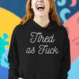 Tired As Fuck Af New Mom Postpartum Mama Mother Gift Funny Women Hoodie Gifts for Her