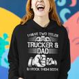 Trucker And Dad Semi Truck Driver Mechanic Funny Women Hoodie Gifts for Her