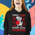 Valentines Day Boys Kids Sorry Ladies Mommy Is My Valentine V5 Women Hoodie Gifts for Her
