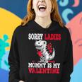 Valentines Day DinosaurRex Sorry Mommy Is My Valentine Women Hoodie Gifts for Her