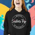 Warning Sisters Trip In Progress Trip With Sister Women Hoodie Gifts for Her