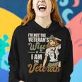Womens Im Not The Veterans Wife I Am The Veteran Us Army Veteran Women Hoodie Gifts for Her