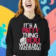 Womens Its A Patty Thing You Wouldnt Understand Women Hoodie Gifts for Her