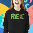 Womens Recycle Reuse Renew Rethink Earth Day 2023 Funny Activism Women Hoodie Gifts for Her