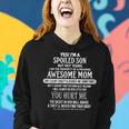 Yes Im A Spoiled Son But Not Yours Freaking Awesome Mom Women Hoodie Gifts for Her