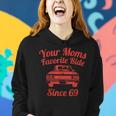 Your Moms Favorite Ride Since 69 Funny Favorite Moms 69 Old Women Hoodie Gifts for Her