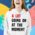 A Lot Going On At The Moment Funny Vintage Women Hoodie Gifts for Her