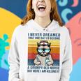 Cat Never Dreamed That One Day Id Become Grumpy Old Nurse Women Hoodie Gifts for Her