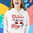 Cute Birthday Girl Queens Are Born On May 6Th Taurus Girl Gift For Womens Women Hoodie Gifts for Her