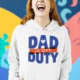 Dad Is Off Duty Women Hoodie Gifts for Her