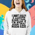 Funny I Dont Have A Resting BTch-Face Sarcastic Mom Women Hoodie Gifts for Her