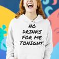 Funny No Drinks For Me Tonight White Lie Women And Men Women Hoodie Gifts for Her