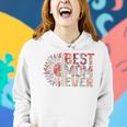 Happy Mothers Day Best Mom Ever 2023 Women Hoodie Gifts for Her