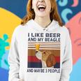 I Like Beer And My Beagle And Maybe 3 People Women Hoodie Gifts for Her